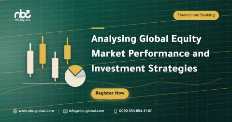 Analysing Global Equity Market Performance and Investment Strategies