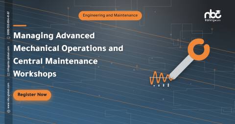 Managing Advanced Mechanical Operations and Central Maintenance Workshops