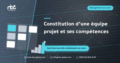 Constitution d’une équipe projet et ses compétences