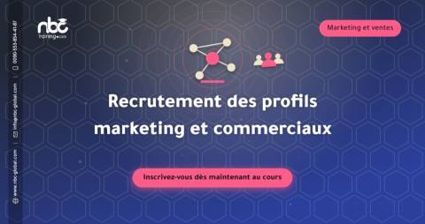Recrutement des profils marketing et commerciaux