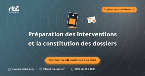 Préparation des interventions et la constitution des dossiers