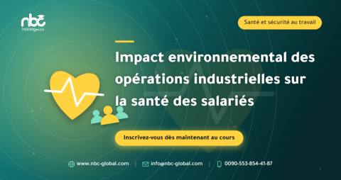 Impact environnemental des opérations industrielles sur la santé des salariés
