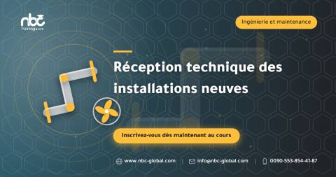 Réception technique des installations neuves