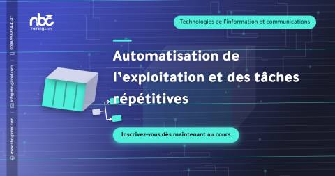 Automatisation de l’exploitation et des tâches répétitives