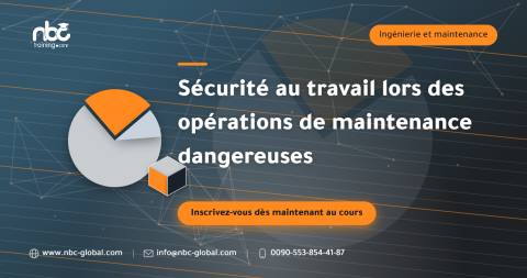 Sécurité au travail lors des opérations de maintenance dangereuses