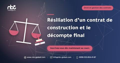 Résiliation d’un contrat de construction et le décompte final