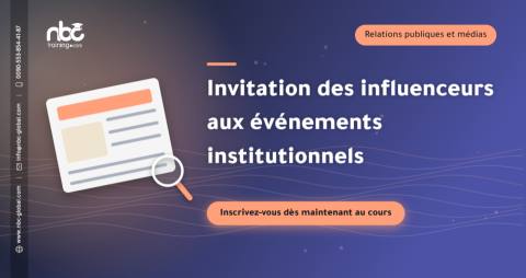 Invitation des influenceurs aux événements institutionnels