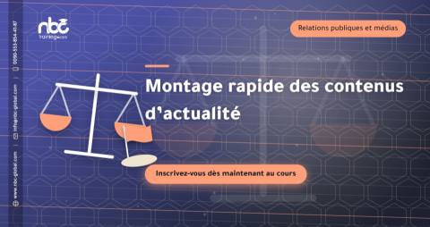 Montage rapide des contenus d’actualité