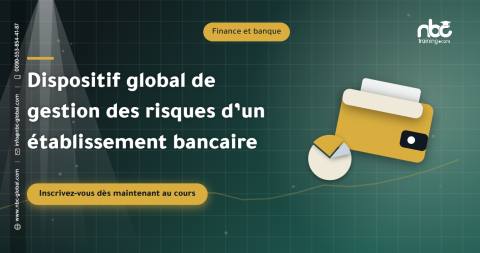Dispositif global de gestion des risques d’un établissement bancaire
