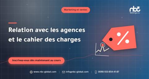 Relation avec les agences et le cahier des charges