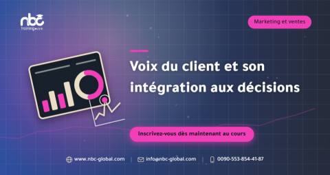 Voix du client et son intégration aux décisions