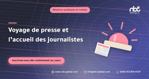 Voyage de presse et l’accueil des journalistes