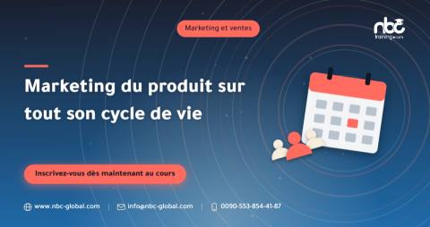 Marketing du produit sur tout son cycle de vie