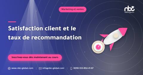 Satisfaction client et le taux de recommandation