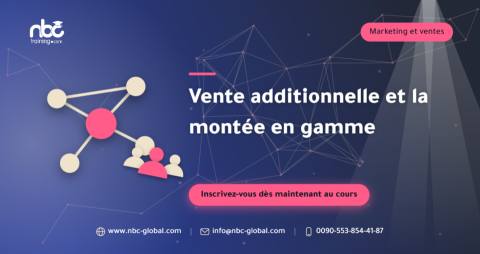 Vente additionnelle et la montée en gamme