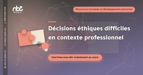 Décisions éthiques difficiles en contexte professionnel