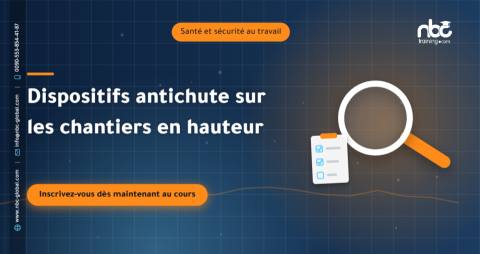 Dispositifs antichute sur les chantiers en hauteur