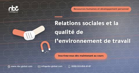 Relations sociales et la qualité de l’environnement de travail