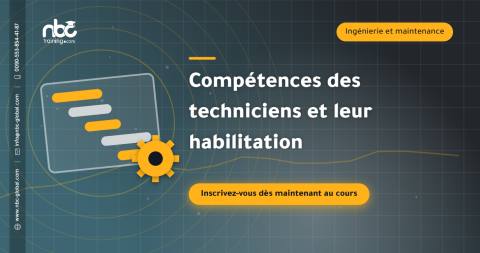 Compétences des techniciens et leur habilitation