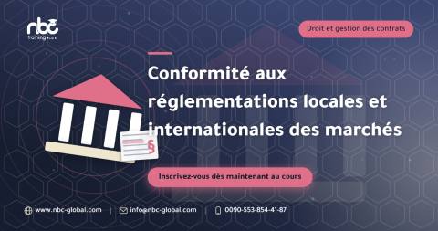Conformité aux réglementations locales et internationales des marchés