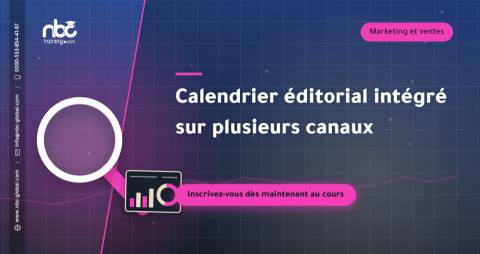 Calendrier éditorial intégré sur plusieurs canaux