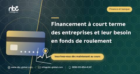 Financement à court terme des entreprises et leur besoin en fonds de roulement