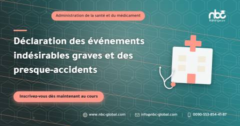 Déclaration des événements indésirables graves et des presque-accidents