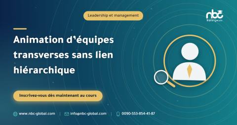 Animation d’équipes transverses sans lien hiérarchique