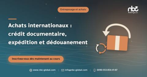 Achats internationaux : crédit documentaire, expédition et dédouanement