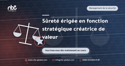 Sûreté érigée en fonction stratégique créatrice de valeur