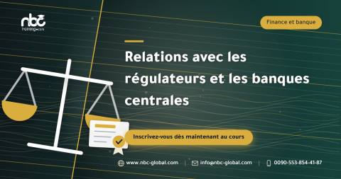 Relations avec les régulateurs et les banques centrales