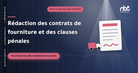 Rédaction des contrats de fourniture et des clauses pénales