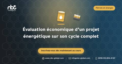 Évaluation économique d’un projet énergétique sur son cycle complet