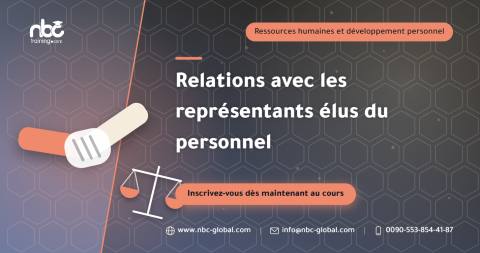 Relations avec les représentants élus du personnel