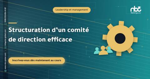 Structuration d’un comité de direction efficace