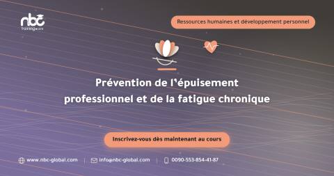 Prévention de l’épuisement professionnel et de la fatigue chronique