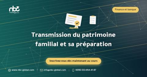 Transmission du patrimoine familial et sa préparation
