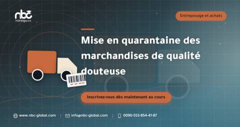 Mise en quarantaine des marchandises de qualité douteuse