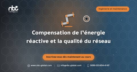 Compensation de l’énergie réactive et la qualité du réseau