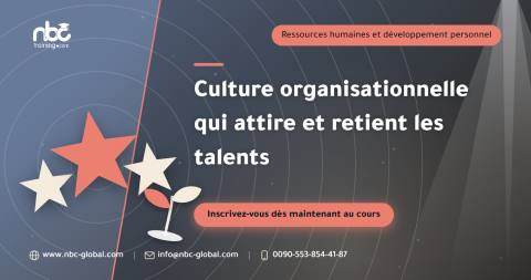 Culture organisationnelle qui attire et retient les talents