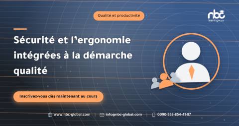 Sécurité et l’ergonomie intégrées à la démarche qualité