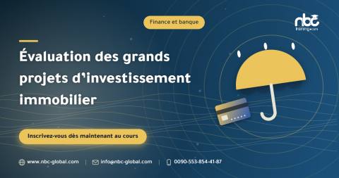 Évaluation des grands projets d’investissement immobilier