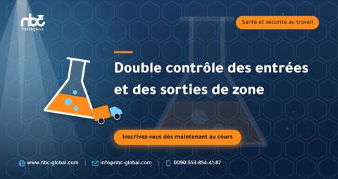 Double contrôle des entrées et des sorties de zone