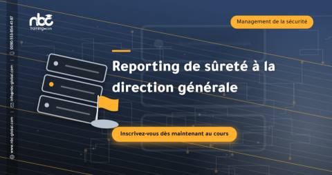 Reporting de sûreté à la direction générale