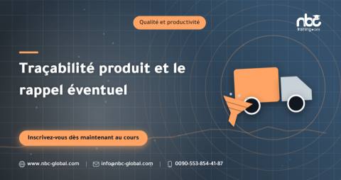 Traçabilité produit et le rappel éventuel