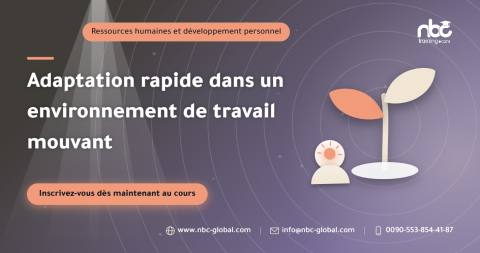 Adaptation rapide dans un environnement de travail mouvant