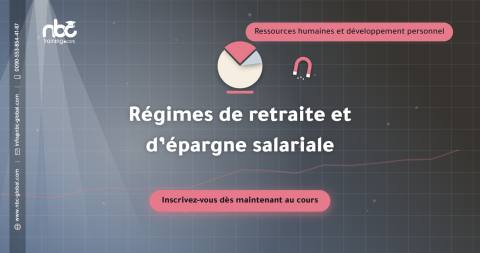 Régimes de retraite et d’épargne salariale