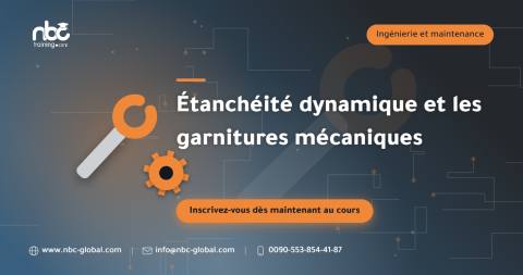 Étanchéité dynamique et les garnitures mécaniques