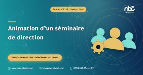 Animation d’un séminaire de direction