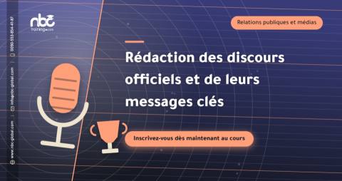 Rédaction des discours officiels et de leurs messages clés